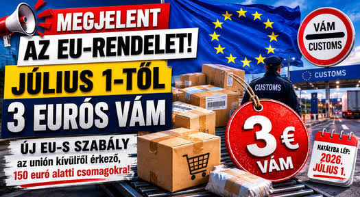Megjelent az EU-rendelet, július 1-től hatályba lép a 3 eurós vámszabály